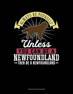 Always Be Yourself Unless You Can Be A Newfoundland Then Be A Newfoundland: 6 Columns Columnar Pad