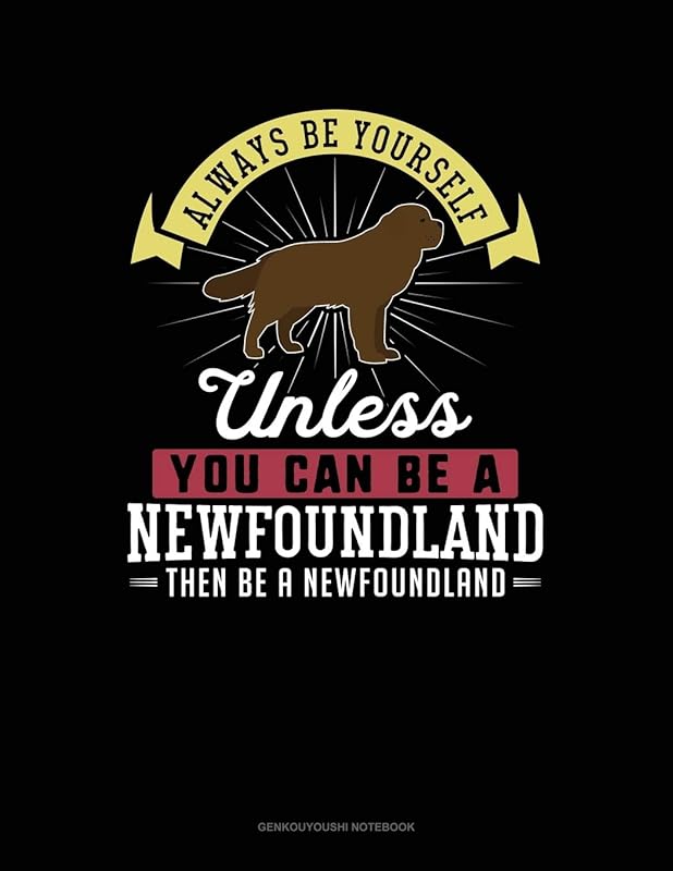 Always Be Yourself Unless You Can Be A Newfoundland Then Be A Newfoundland: 6 Columns Columnar Pad by Blue Cloud Novelty