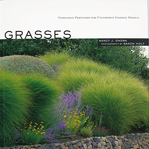 Grasses: Versatile Partners for Uncommon Garden Design by Nancy J. Ondra