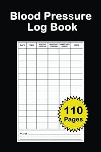 Blood Pressure Log Book: daily blood pressure log book, blood pressure tracker log book, blood pressure log book for women and men, blood pressure log book pocket size.