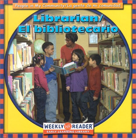 Librarian/El Bibliotecario (People in My Community/La Gente De Mi Comunidad, Bilingual) by Jacqueline Laks Gorman