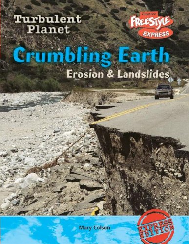 Crumbling Earth: Erosion & Landslides (Turbulent Planet/freestyle Express) by Mary Colson