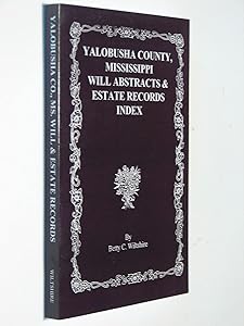 Yalobusha County, Mississippi will abstracts & estate records index