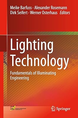 Lighting Technology: Fundamentals of Illuminating Engineering