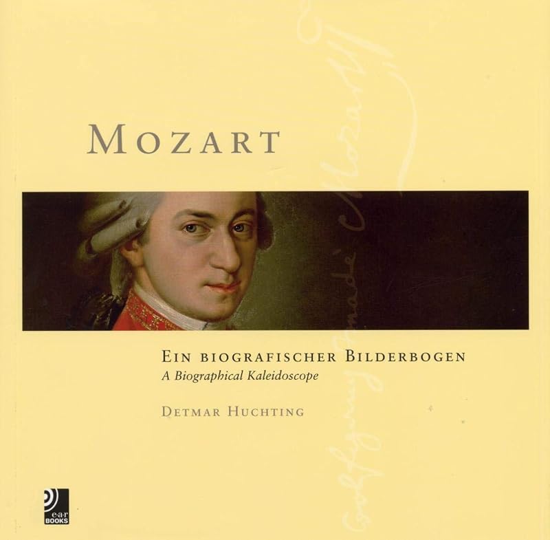 Mozart: A Biographical Kaleidoscope by Detmar Huchting