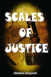 Scales of Justice by Oladele Abayomi