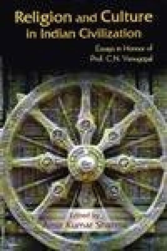 Religion and Culture in Indian Civilization: Essays in Honour of Prof. C.N. Venugopal by Amit Kumar Sharma