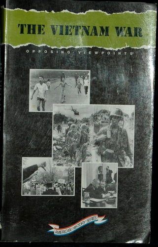 The Vietnam War : Opposing Viewpoints (American History Series : San Diego, Calif.) by William Dudley