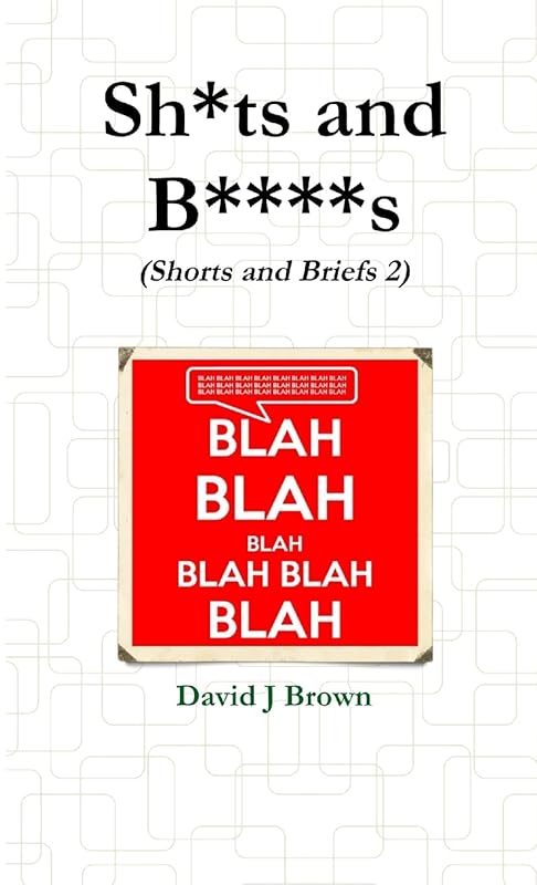 Sh*ts and B****s by David Brown