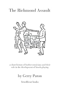 The Richmond Assault: a short history of barber-musicians and their role in the development of brush-playing by Gerry Paton