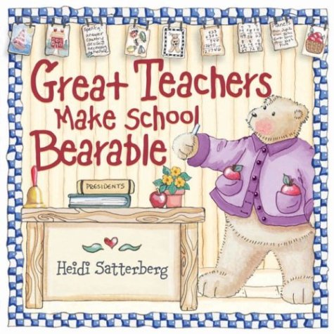 Great Teachers Make School Bearable by Heidi Satterberg