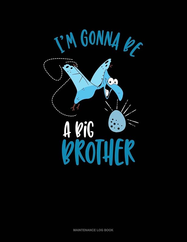 I'm Gonna Be A Big Brother: Maintenance Log Book by Jeryx Publishing