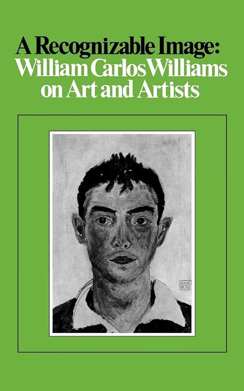 A Recognizable Image: William Carlos Williams on Art and Artists (New Directions Paperbook) by William Carlos Williams