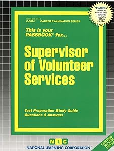 Supervisor of Volunteer Services: Test Preparation Study Guide, Questions & Answers (Career Examination Series)
