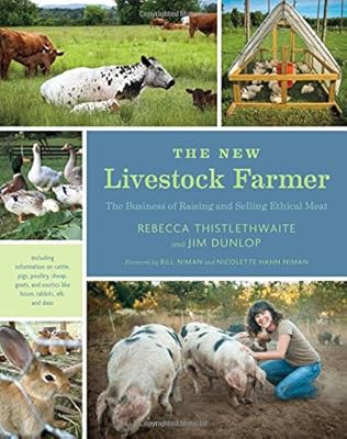 The New Livestock Farmer: The Business of Raising and Selling Ethical Meat