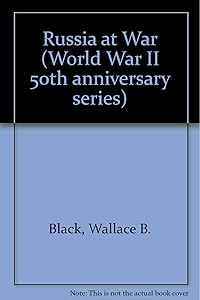 Russia at War (World War II 50th Anniversary Series) by Wallace B. Black