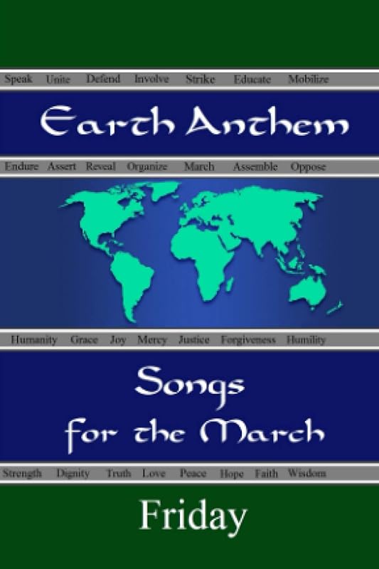 Earth Anthem: Songs for the March: Friday by Pearson Moore