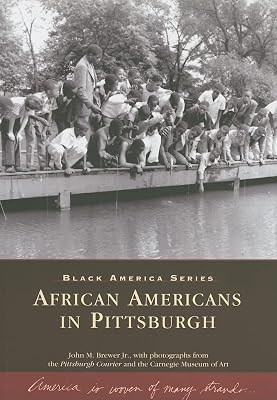 African Americans in Pittsburgh (PA) (Black America)