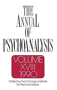 The Annual of Psychoanalysis, V. 18 by Jerome A. Winer