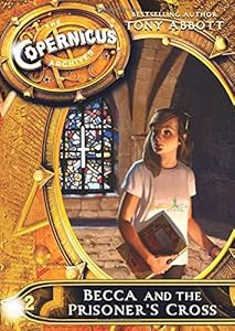 The Copernicus Archives #2: Becca and the Prisoner's Cross