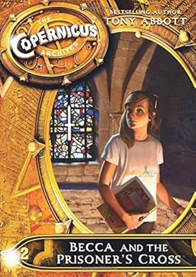 The Copernicus Archives #2: Becca and the Prisoner's Cross