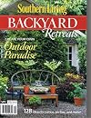 Southern Living Backyard Retreat (Create your own outdoor paradise plus 128 ideas for patios, parties and more!)