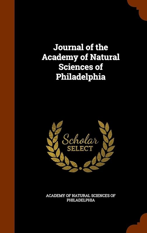 Journal of the Academy of Natural Sciences of Philadelphia by Academy of Natural Sciences of Philadelp