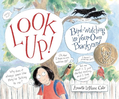 Look Up!: Bird-Watching in Your Own Backyard by Annette LeBlanc Cate 
			
			
		
		
		
       	 
       		
       			(Author, Illustrator)