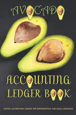 Avocado Accounting Ledger Book: Simple Accounting Ledger for Bookkeeping and Small Business