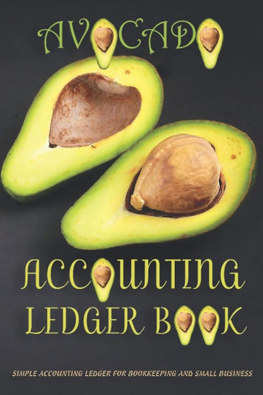 Avocado Accounting Ledger Book: Simple Accounting Ledger for Bookkeeping and Small Business by ESSOUAFI KAMAL