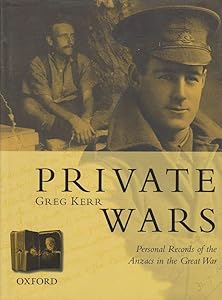 Private Wars: Personal Records of the Anzacs in the Great War