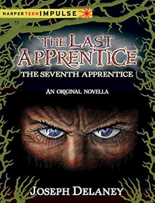 The Last Apprentice: The Seventh Apprentice: A Novella