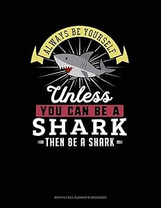 Always Be Yourself Unless You Can Be A Shark Then Be A Shark: 6 Columns Columnar Pad