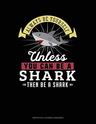 Always Be Yourself Unless You Can Be A Shark Then Be A Shark: 6 Columns Columnar Pad