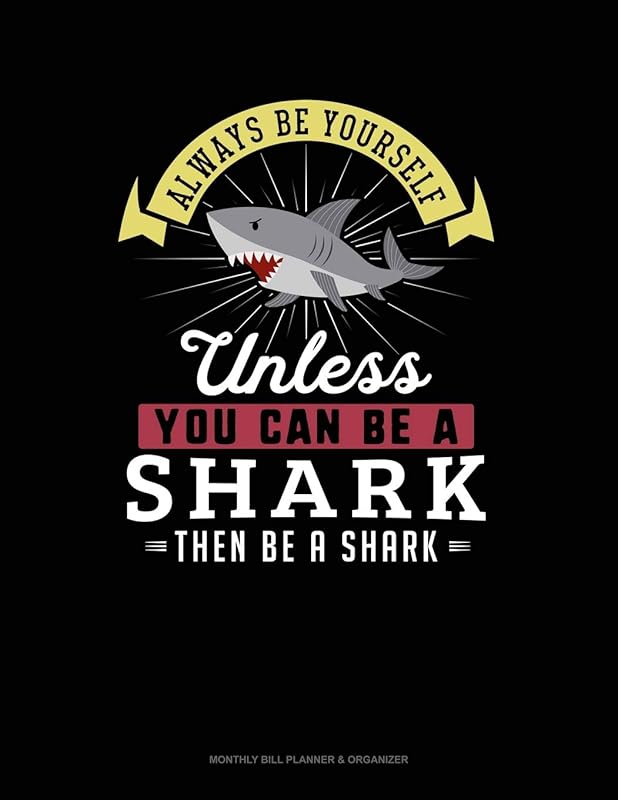Always Be Yourself Unless You Can Be A Shark Then Be A Shark: 6 Columns Columnar Pad by Blue Cloud Novelty