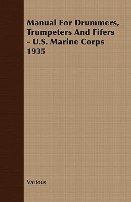 Manual For Drummers, Trumpeters And Fifers - U.S. Marine Corps 1935