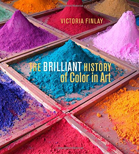 The Brilliant History of Color in Art by Victoria Finlay