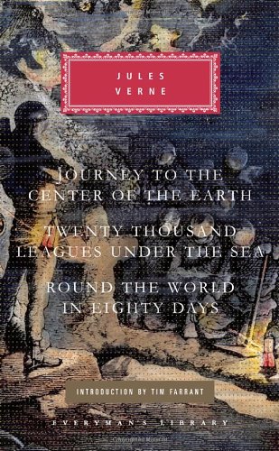 Three Novels: Journey to the Center of the Earth, Twenty Thousand Leagues Under the Sea, Round the World in Eighty Days by Jules Verne