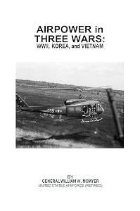 Airpower in Three Wars: WW2, Korea, and Vietnam by William W. Momyer
