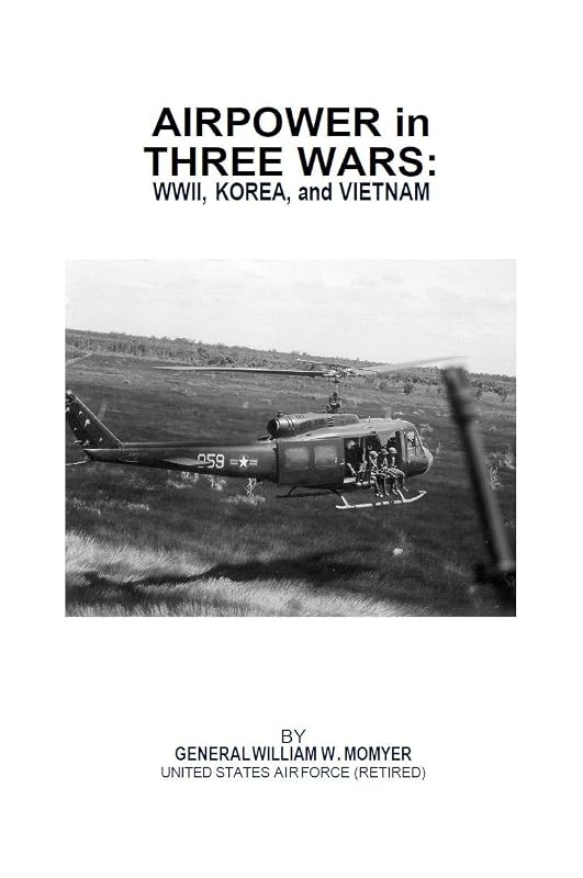 Airpower in Three Wars: WW2, Korea, and Vietnam by William W. Momyer