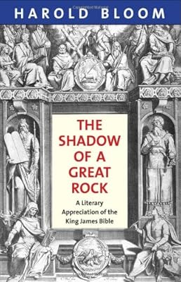 The Shadow of a Great Rock: A Literary Appreciation of the King James Bible