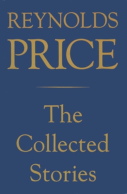 Collected Stories of Reynolds Price by Reynolds Price