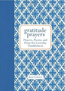 Gratitude Prayers: Prayers, Poems, and Prose for Everyday Thankfulness