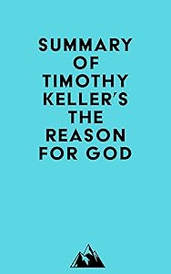 Summary of Timothy Keller's The Reason for God