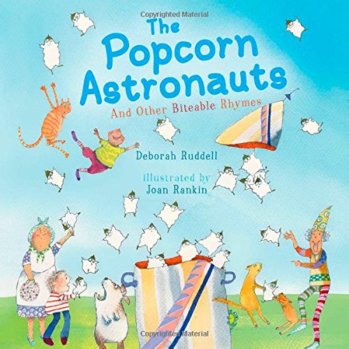 The Popcorn Astronauts: And Other Biteable Rhymes by Deborah Ruddell
