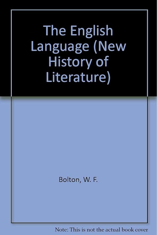 The English Language (New History of Literature) by W. F. Bolton