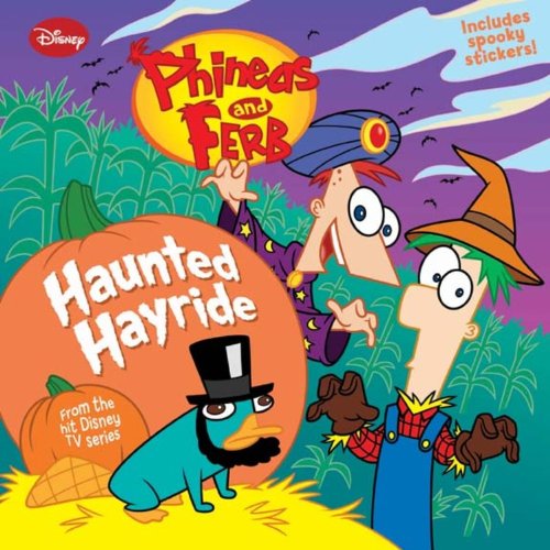 Phineas and Ferb #3: Haunted Hayride by Scott Peterson