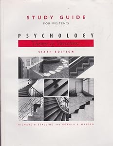 Study Guide for Weiten’s Psychology: Themes and Variations, 6th