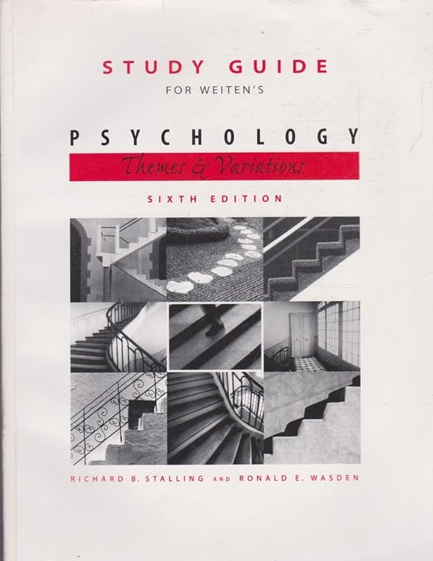 Study Guide for Weiten’s Psychology: Themes and Variations, 6th by Wayne Weiten