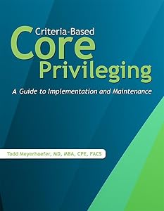 Criteria-Based Core Privileging: A Guide to Implementation and Maintenance